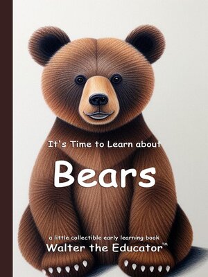 cover image of It's Time to Learn about Bears